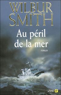 Couverture du livre Au péril de la mer - Wilbur Smith