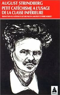 Couverture du livre Petit catéchisme à l'usage de la classe inférieure - August Strindberg