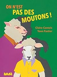 Couverture du livre On n'est pas des moutons ! - Claire Cantais