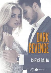 Couverture du livre Dark revenge - Chrys Galia