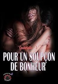 Couverture du livre Pour un soupçon de bonheur - Gabriellev 