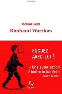 Couverture du livre Rimbaud Warriors - Richard Gaitet