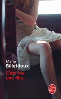 Couverture du livre C'est fou, une fille - Raphale Billetdoux