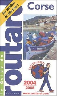 Couverture du livre Guide du routard Corse 2004/2005 - Guide Du Routard