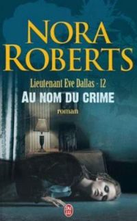 Nora Roberts - Au nom du crime