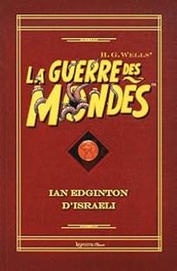 Ian Edginton -  Disraeli - La guerre des mondes