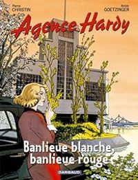 Pierre Christin - Annie Goetzinger - Banlieue blanche, banlieue rouge