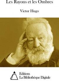 Couverture du livre Les Rayons Et Les Ombres - Victor Hugo