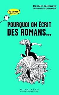 Daniele Sallenave - Pourquoi on écrit des romans...