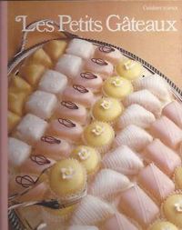  Time Life - Cuisiner mieux : Les Petits gâteaux