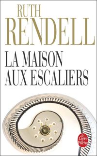 Ruth Rendell - La Maison aux escaliers