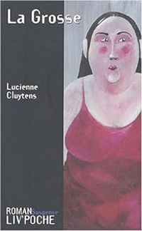 Lucienne Cluytens - La Grosse