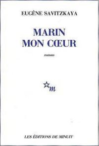 Eugène Savitzkaya - Marin mon coeur