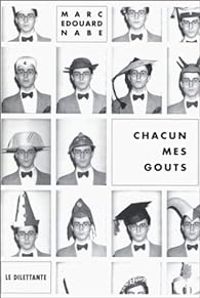 Marc Douard Nabe - Chacun mes goûts