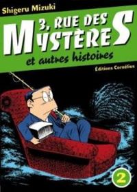 Shigeru Mizuki - 3, rue des mystères et autres histoires