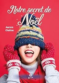 Couverture du livre Notre secret de Noël - Aurore Chatras