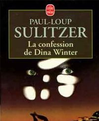 Paul-loup Sulitzer - La confession de Dina Winter