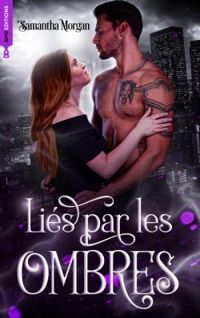 Samantha Morgan - Liés par les ombres