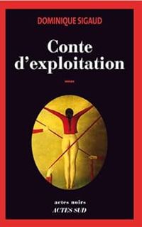 Couverture du livre Conte d'exploitation - Dominique Sigaud