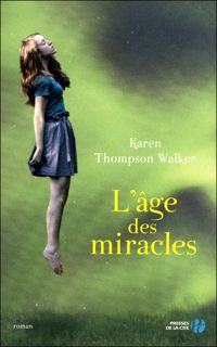 Karen Thompson Walker - L'Age des miracles (YA)