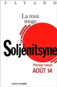 Couverture du livre La roue rouge - Premier noeud : Août 14 - Alexandre Soljenitsyne