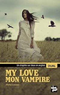 Couverture du livre My love : Mon vampire - Manu Causse