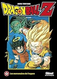 Akira Toriyama - Dragon Ball Z - Les films