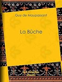 Guy De Maupassant - La Bûche