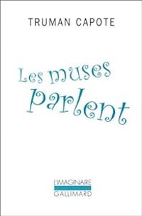 Couverture du livre Les muses parlent - Truman Capote