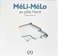 Couverture du livre Méli-Mélo au pôle Nord - Martine Perrin