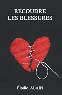 Elodie Koenigshoven - Recoudre les blessures