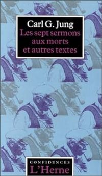 Carl Gustav Jung - Les sept sermons aux morts et autres textes