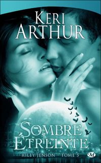 Couverture du livre : Sombre Étreinte - Keri Arthur