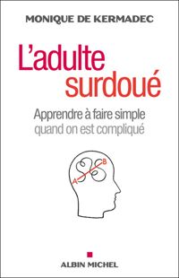 Couverture du livre L'adulte surdoué  - Monique De Kermadec