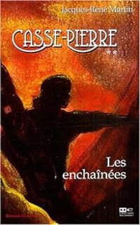 Couverture du livre Les enchaînées - Jacques Rene Martin