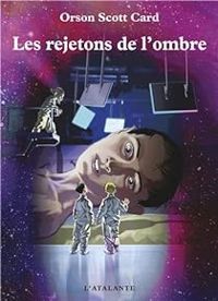 Couverture du livre Les rejetons de l'ombre - Orson Scott Card