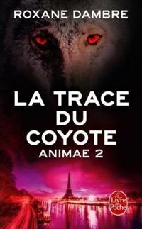 Roxane Dambre - La Trace du coyote (Animae, Tome2)