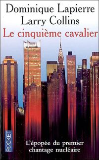 Couverture du livre CINQUIEME CAVALIER - Dominique Lapierre - Larry Collins