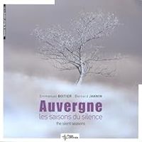 Emmanuel Boitier - Bernard Jannin - Auvergne : Les saisons du silence