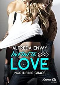 Alfreda Enwy - Nos infinis chaos: Infinite Love, T1