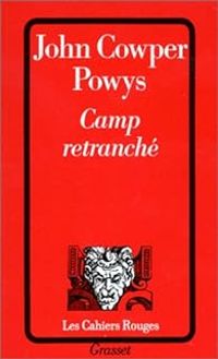 John Cowper Powys - Camp retranché