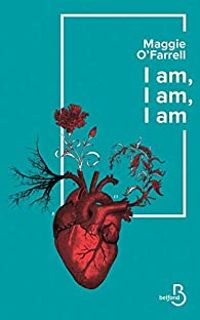 Couverture du livre I am, I am, I am - Maggie Ofarrell