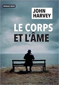 John Harvey - Le corps et l'âme