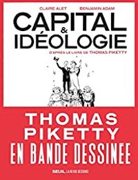 Claire Alet - Thomas Piketty - Capital et idéologie BD