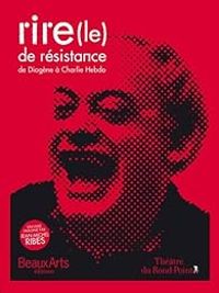 Jean Michel Ribes - Le rire de résistance : De Diogène à Charlie Hebdo