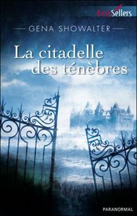 Gena Showalter - La citadelle des ténèbres