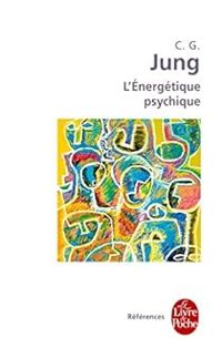 Carl Gustav Jung - L'énergétique psychique