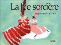 Brigitte Minne - Carll Cneut(Illustrations) - La fee sorcière