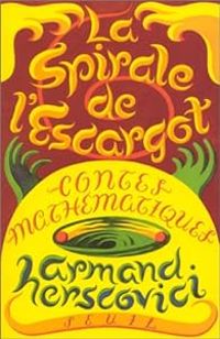 Armand Herscovici - La Spirale de l'escargot : Contes mathématiques