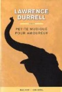 Couverture du livre Petite musique pour amoureux - Lawrence Durrell